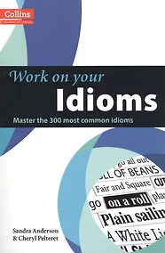 Купить Work on Your Idioms B1-C2 (Collins Power by Cobuild) (м) Anderson — Фото №1