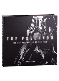 Купить The Predator. The Art and Making of the Film — Фото №1