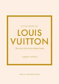 Купить Little Book of Louis Vuitton: The Story of the Iconic Fashion House (Little Books of Fashion, 9) — Фото №1