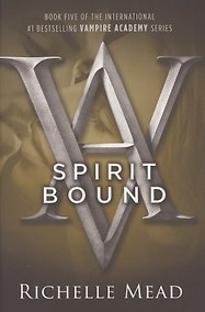 Купить Vampire Academy. Book 5. Spirit Bound — Фото №1