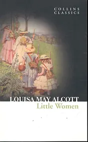 Купить LITTLE WOMEN, Alcott, Louisa May — Фото №1