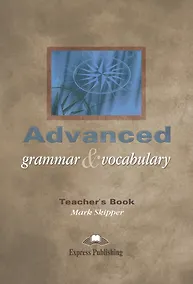 Купить Advanced Grammar & Vocabulary. Teachers Book. Proficiency. Книга для учителя — Фото №1