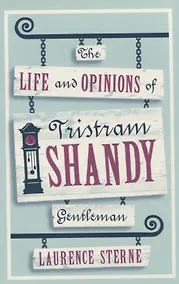 Купить The Life and Opinions of Tristram Shandy, Gentleman — Фото №1