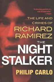 Купить The Night Stalker: The Disturbing Life and Chilling Crimes of Richard Ramirez — Фото №1