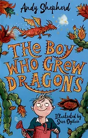 Купить The Boy Who Grew Dragons. Book1. Мальчик который выращивал драконов. Книга 1. Книги на английском языке — Фото №1
