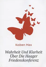 Купить Wahrheit Und Klarheit Uber Die Haager Friedenskonferenz — Фото №1