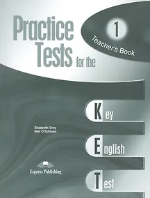Купить Practice Tests for the KET. Teachers Book. Книга для учителя — Фото №1