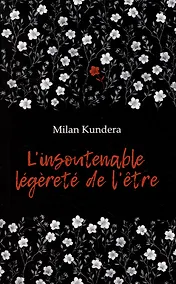 Купить L`insoutenable Legerete de L`etre / Невыносимая легкость бытия: книга для чтения на французском языке — Фото №1