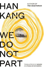 Купить We Do Not Part (Han Kang) Мы не расстаемся (Хан Ган) /Книги на английском языке — Фото №1