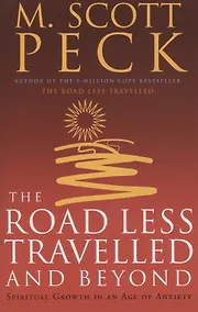 Купить The Road Less Travelled And Beyond. Spiritual Growth in an Age of Anxiety — Фото №1