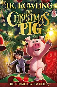 Купить The Christmas Pig (J.K. Rowling) Рождественский поросенок. (Дж. К. Роулинг) /Книги на английском языке — Фото №1