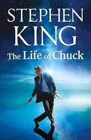 Купить The Life of Chuck (Stephen King) Жизнь Чака (Стивен Кинг) /Книги на английском языке — Фото №1
