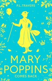Купить Mary poppins comes back (P. L. Travers ) Возвращение Мэри Поппинс (П.Л Трэверс) /Книги на английском языке — Фото №1