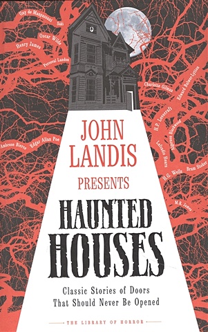 The Library of Horror. Haunted Houses. Classic Tales of Doors That Should Never Be Opened