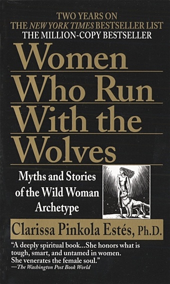 Estes C. Women Who Run with the Wolves. Myths and Stories of the Wild Woman Archetype цена и фото