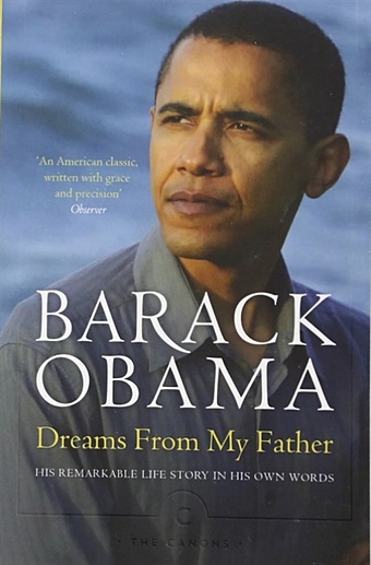 Obama B. Dreams From My Father. A Story of Race and Inheritance