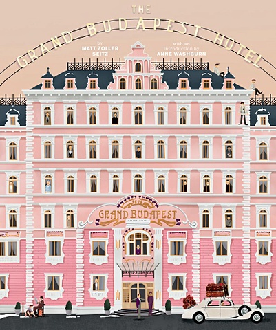 Зейтц М.З. The Wes Anderson Collection: The Grand Budapest Hotel the wes anderson collection bad dads art inspired by the films of wes anderson