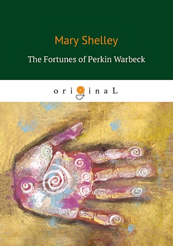 Шелли Мэри The Fortunes of Perkin Warbeck = Судьба Перкина Уорбека: на англ.яз shelley mary the fortunes of perkin warbeck