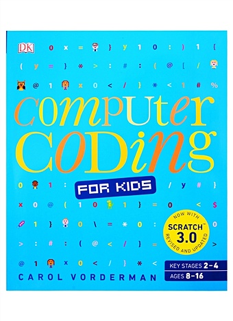 Vorderman Carol Computer Coding for Kids steele craig computer coding with scratch 3 0 made easy beginner level