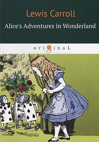 Carroll L. Alice s Adventures in Wonderland = Приключения Алисы в Стране чудес: сказка на англ.яз new alice in wonderland fiction book children s literature fairy tale novel