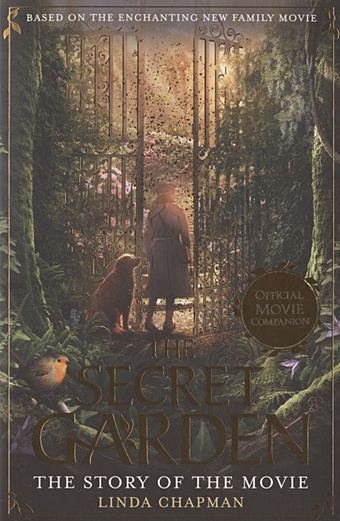 Chapman L. The Secret Garden: The Story of the Movie the secret garden the story of the movie