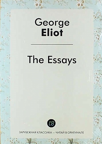 Элиот Джордж The Essays