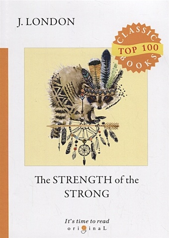 цена London J. The Strength of the Strong = Сила сильных: на англ.яз