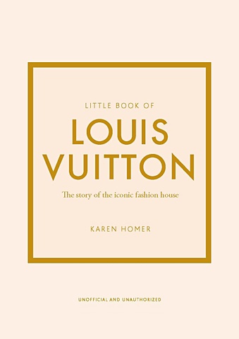 цена Гомер К. Little Book of Louis Vuitton: The Story of the Iconic Fashion House (Little Books of Fashion, 9)