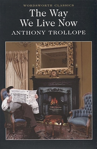 Trollope A. The Way We Live Now trollope anthony the way we live now ii