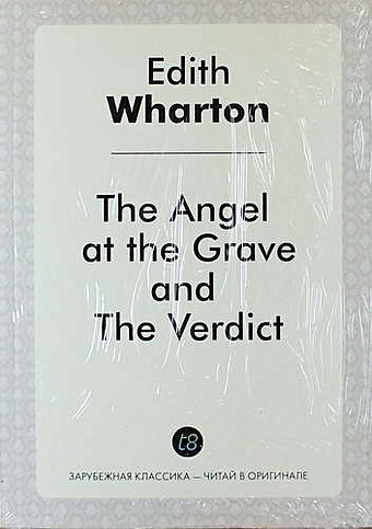 Wharton E. The Angel at the Grave, and the Verdict wharton e the angel at the grave and the verdict