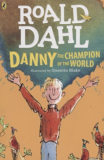 Dahl R. Danny the Champion of the World dahl r danny the champion of the world