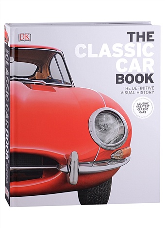 цена Chapman G. (ред.) The Classic Car Book. The Definitive Visual History