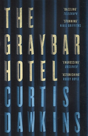 Dawkins C. The Graybar Hotel доукинс кёртис the graybar hotel