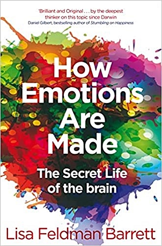 Barrett L. How Emotions Are Made feldman barrett lisa seven and a half lessons about the brain