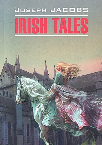 Jacobs J. Irish tales jacobs j irish fairy tales