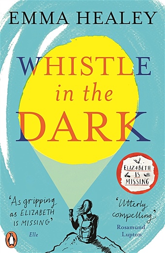 Healey E. Whistle in the Dark lupton rosamund afterwards