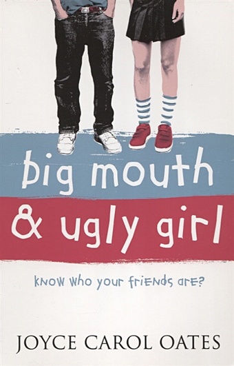 цена Oates J. Big Mouth and Ugly Girl