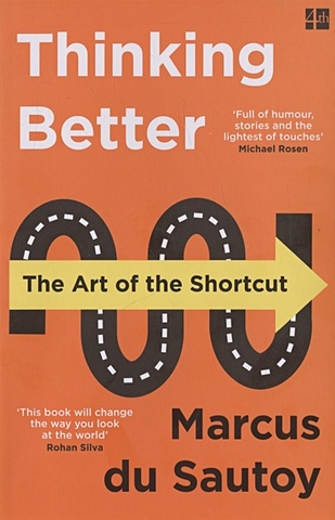 du sautoy marcus the creativity code how ai is learning to write paint and think Du Sautoy M. Thinking Better: The Art of the Shortcut