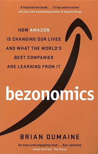 Dumaine B. Bezonomics. How Amazon Is Changing Our Lives, and What the Worlds Best Companies Are Learning from It jeff the brotherhood wasted on the dream