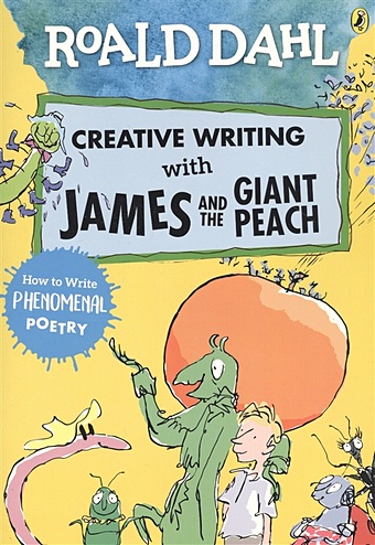 Roald Dahl Creative Writing with James and Glant Peach best loved poems