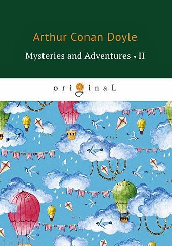 Doyle A. Mysteries and Adventures 2 = Тайны и Приключения 2: на англ.яз crime stories