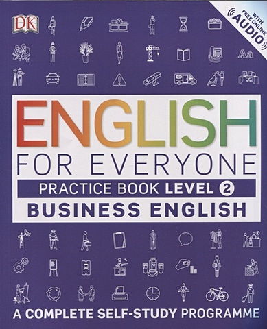 Davies B. (ред.) English for Everyone Business English. Level 2. Practice Book english for everyone business english course book level 1