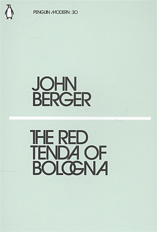 Berger J. The Red Tenda of Bologna berger john the red tenda of bologna
