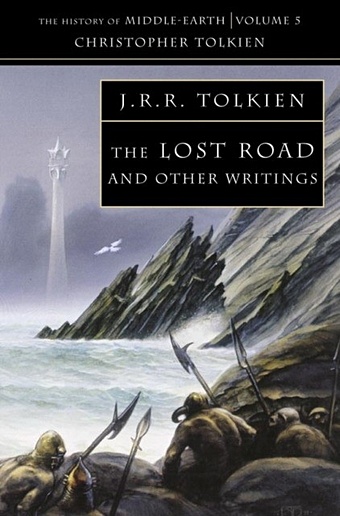 The Lost Road & Other Writings. The history of Middle-Earth vol.5 tolkien j r r tolkien c the history of middle earth комплект из 3 книг