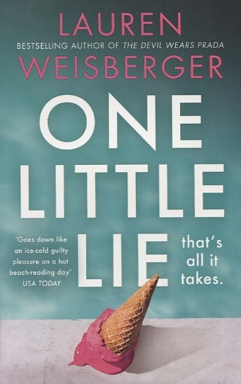 Weisberger L. One Little Lie aimee molloy the perfect mother