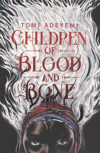 Adeyemi T. Children of Blood and Bone