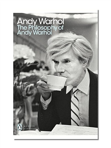 Warhol A. The Philosophy of Andy Warhol warhol andy the andy warhol diaries