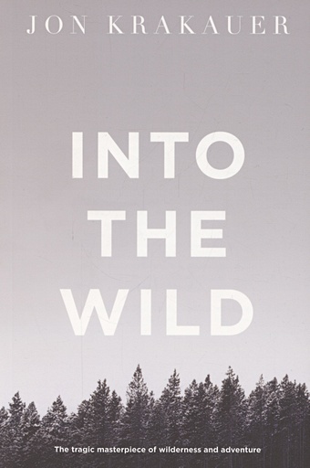 цена Krakauer J. Into the Wild / В диких условиях (На английском языке)