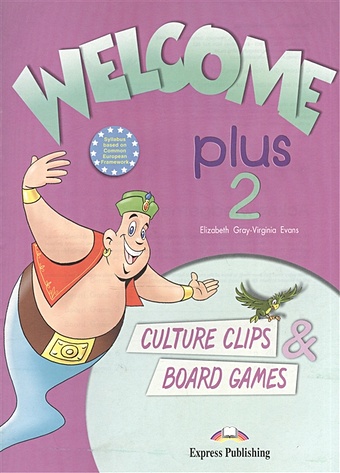 Evans V., Gray E. Welcome Plus 2. Culture Clips & Board Games gray e evans v welcome plus 2 vocabulary