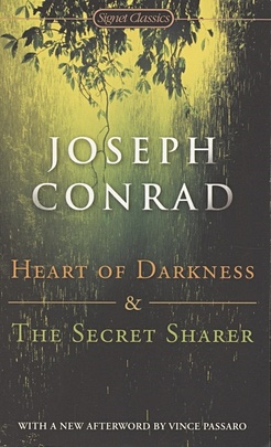 Conrad J. Heart Of Darkness And The Secret Sharer conrad j heart of darkness сердце тьмы на английском языке
